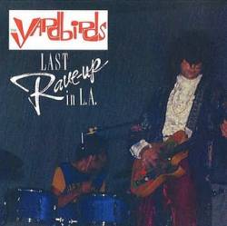 The Yardbirds : Last Rave-Up in L.A